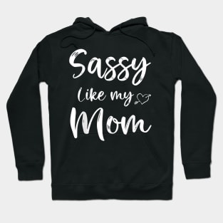 Sassy Like My Mom Cute Matching Mom And Daughter Hoodie